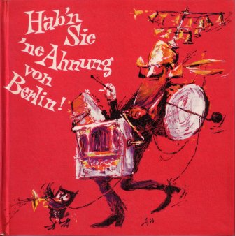Heinz Bormann (1926-1974), Bucheinband, Ludwig, Hab´n Sie ´ne Ahnung von Berlin, Eulenspiegel Verlag Berlin, 1966